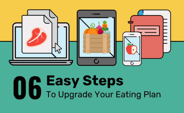 Easy Steps To Upgrade Your Eating Plan
